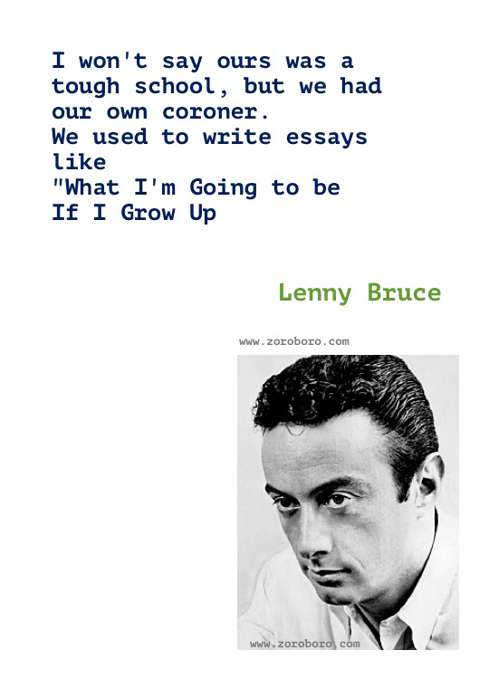 Lenny Bruce Quotes. Lenny Bruce Comedian. Lenny Bruce Funny, Politics & Religion Quotes. Lenny Bruce Quotes