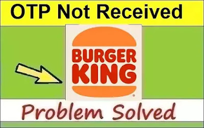 Burger King Application OTP Not Received Problem Solved