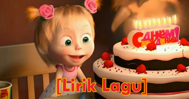 Lirik Lagu Masha And The Bear Ulang Tahun Tentang Tahun