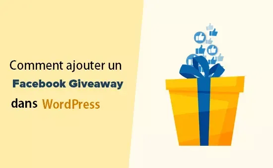 Giveaway Facebook dans WordPress Giveaway Facebook dans WordPress