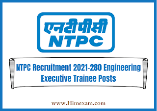NTPC Recruitment 2021-280 Engineering Executive Trainee Posts NTPC Recruitment 2021-280 Engineering Executive Trainee Posts