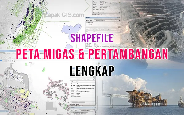 Data Shapefile Peta Migas dan Pertambangan Lengkap