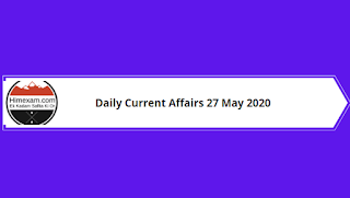 Daily Current Affairs 27 May 2020