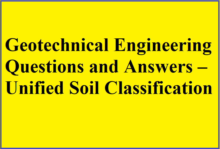 Geotechnical Engineering Questions and Answers Unified Soil Classification