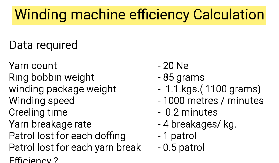 Textile Adviser WINDING MACHINE EFFICIENCY AND PRODUCTION CALCULATION