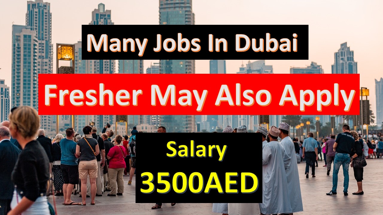 Many Free Jobs In Dubai Fresher Can Also Apply By Some Trick UAE Jobs