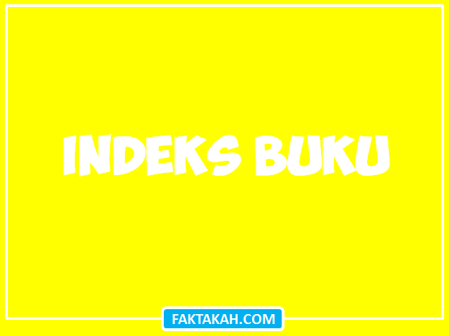 Pengertian Indeks Buku, 11 Contoh, Bagian, Macam Dan