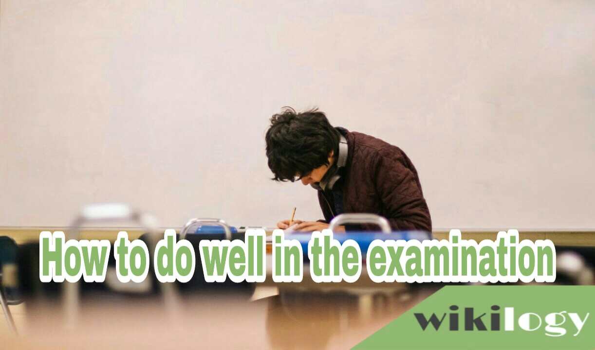 How to do well in the examination paragraph