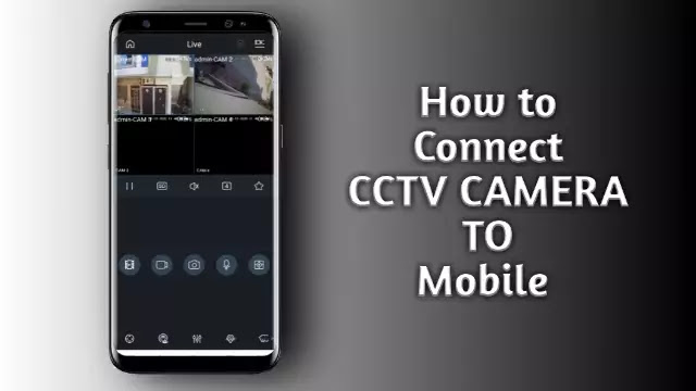 How To Connect CCTV Camera To Mobile How To Connect CCTV Camera To Mobile