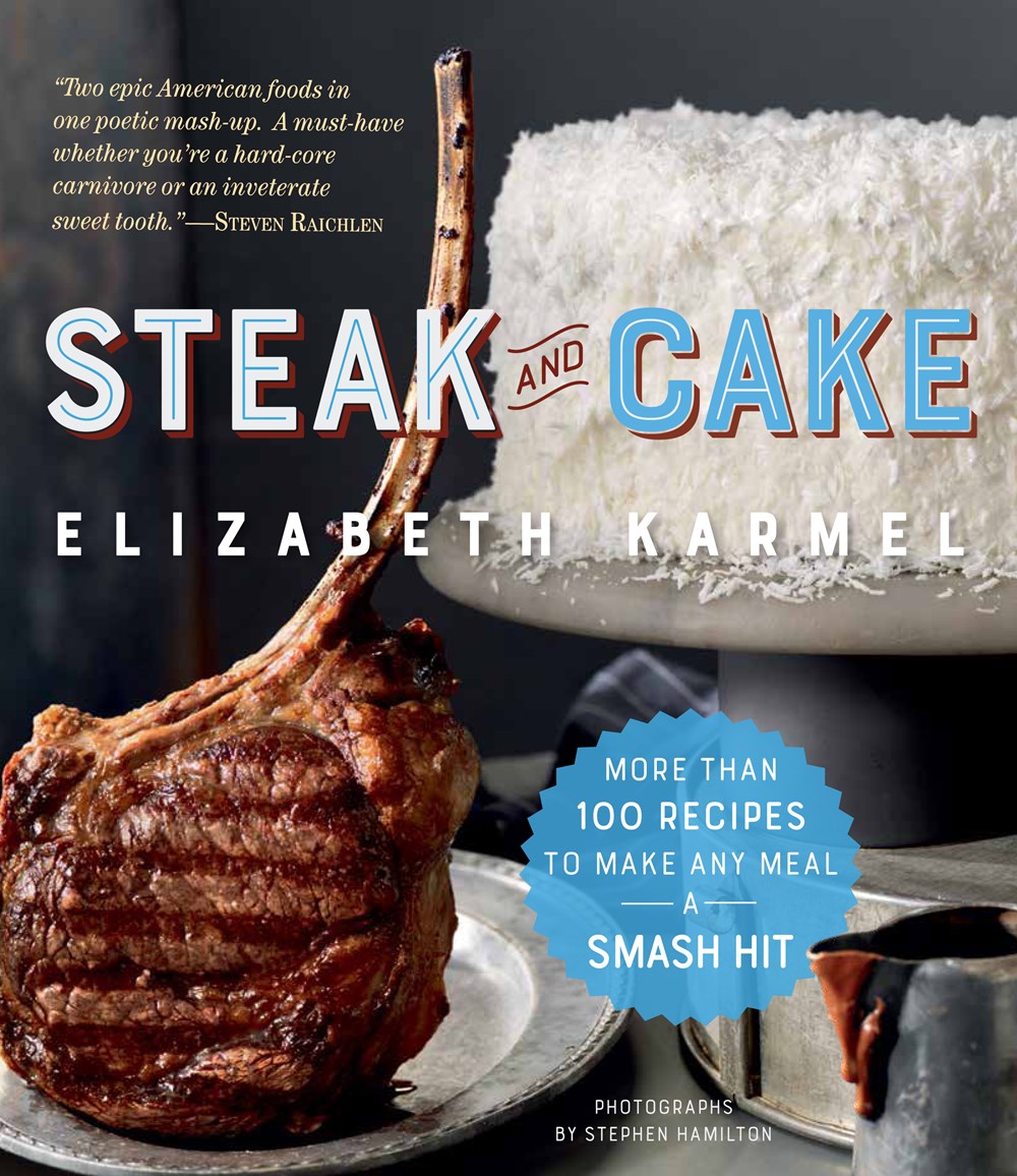 Beth Fish Reads Weekend Cooking Steak and Cake by Elizabeth Karmel