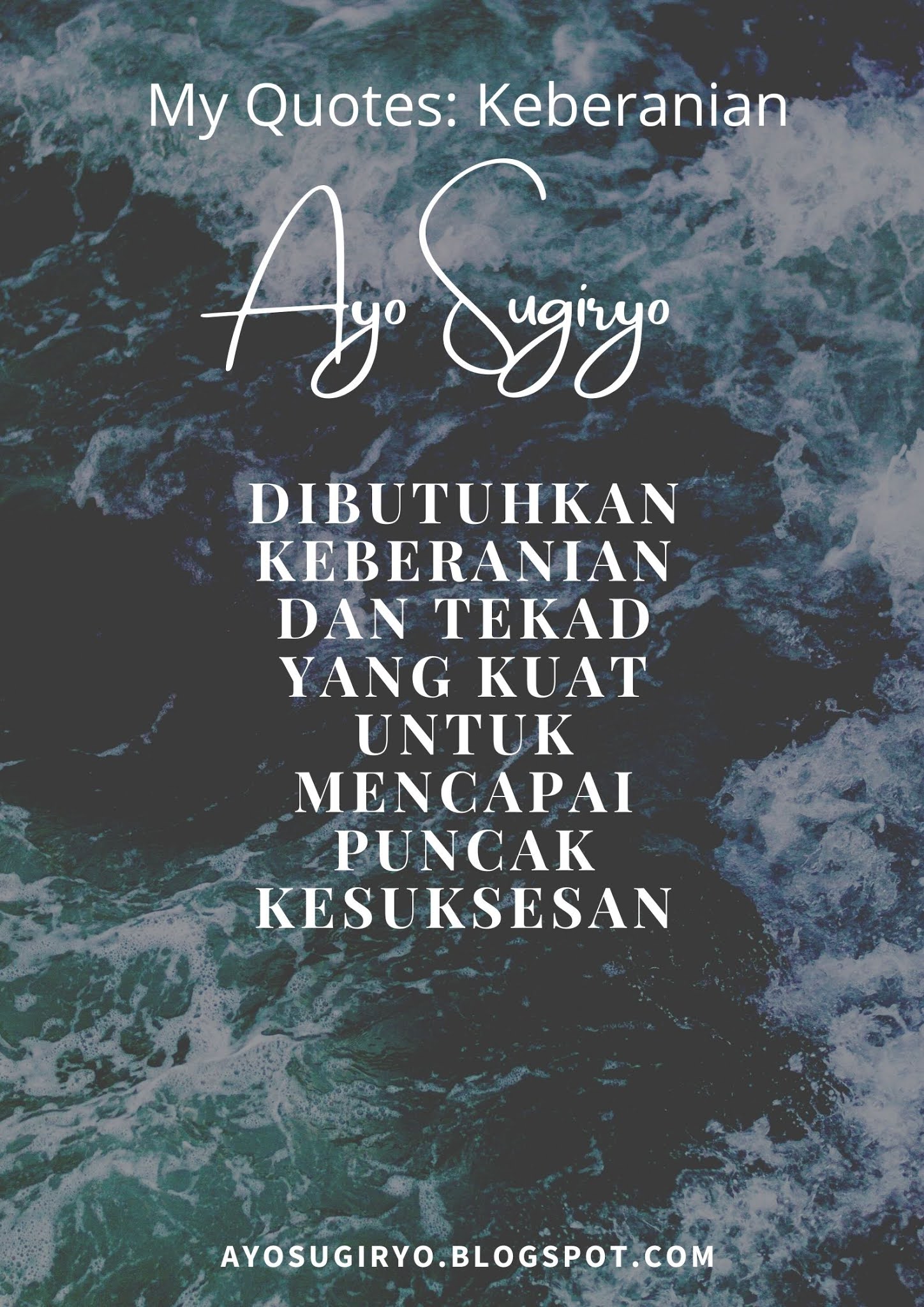 My Quotes Keberanian Ayo Sugiryo