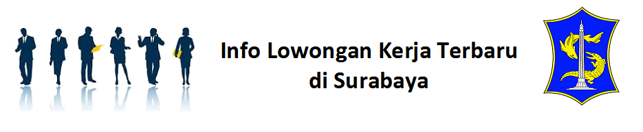 Info Lowongan Kerja Terbaru di Surabaya