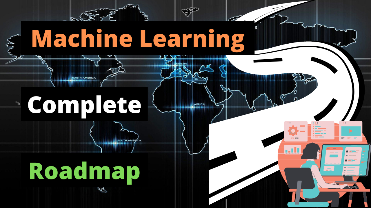 Machine Learning Complete Roadmap