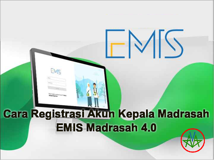 Cara Registrasi Akun Kepala Madrasah Pada EMIS 4.0 (EMIS Tahun 2021)