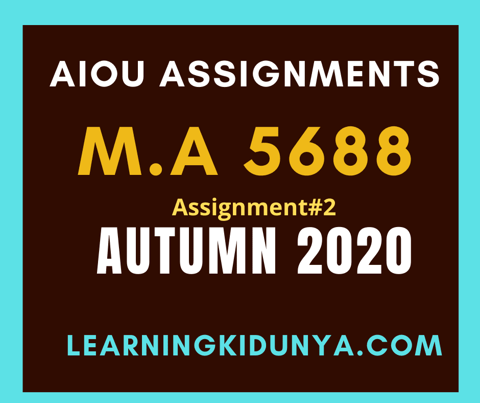 AIOU Solved Assignments 2 Code 5688 Autumn 2020