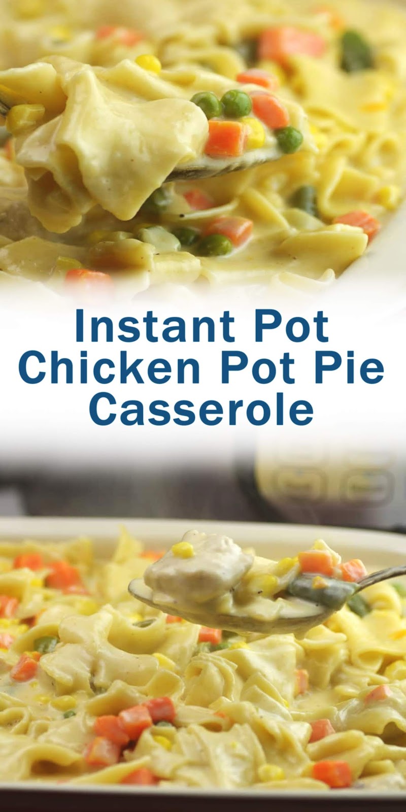 Instant Pot Chicken Pot Pie Casserole
