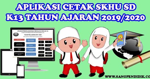 APLIKASI CETAK SKHU SD (SEKOLAH DASAR) K13 TAHUN AJARAN
