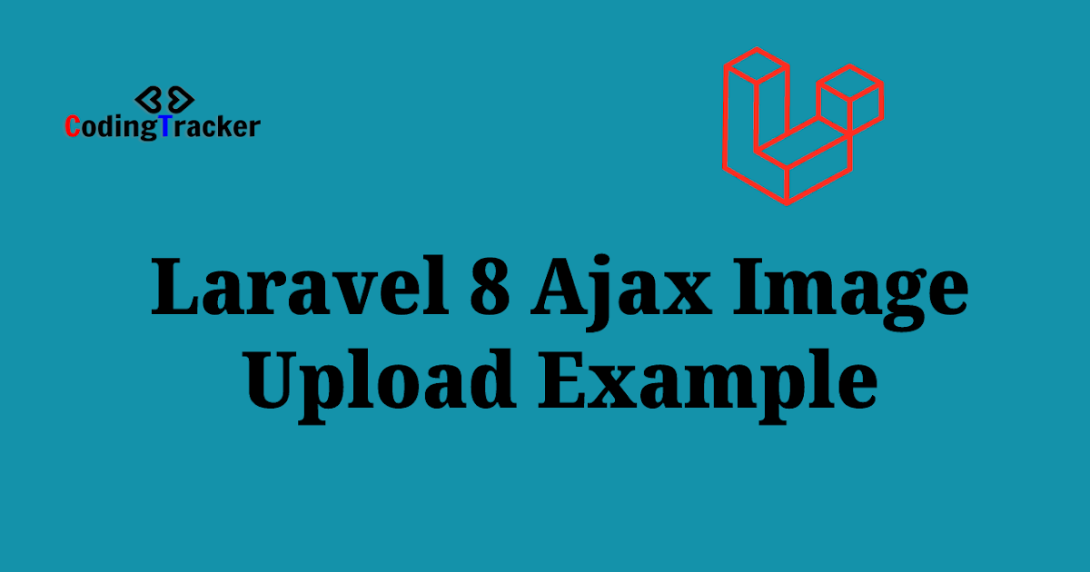 Laravel 8 Ajax Image Upload Example Tutorial