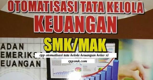 Download Rpp Mata Pelajaran Otomatisasi Tata Kelola Keuangan Smk Kelas Xi Xii Kurikulum 2013 Revisi 2017 2018 Semester Ganjil Dan Genap Rpp 1 Lembar Download Rpp Smk Kurikulum 2013 Revisi 2017 2018 2019 2020 2021 1 Lembar Daring