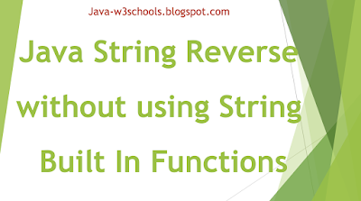 Java Program To Reverse A String Without Using String Inbuilt Function reverse()
