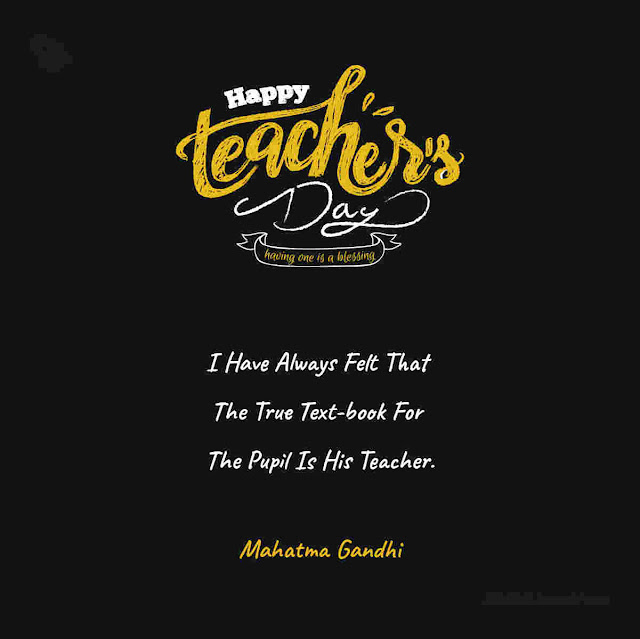 Happy Teachers Day Quote of Mahatma Gandhi, Happy Teachers Day, Mahatma Gandhi Quote, Mahatma Gandhi ,