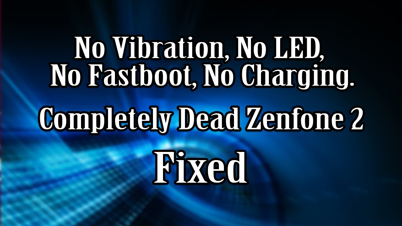 How to Fix No Vibration, Completely Dead Zenfone 2 | Unbrick Methods