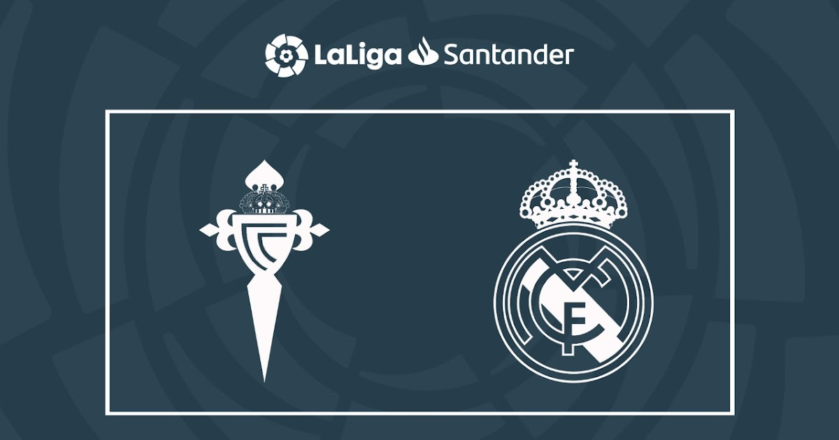 Watch Celta Vigo vs Real Madrid Live
