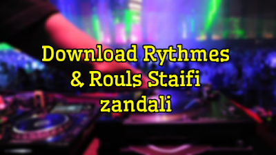 تحميل إيقاعات Download Rythmes & Rouls Staifi zandali 2019