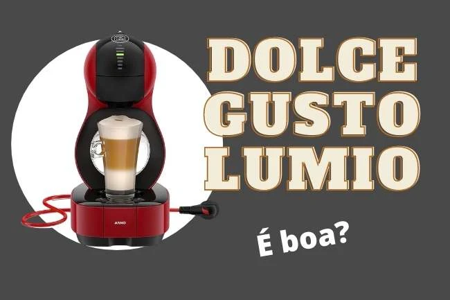 Dolce gusto lumio é boa