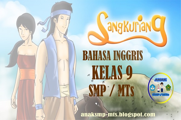 Latihan Soal Bahasa Inggris Chapter Sangkuriang Kelas 9