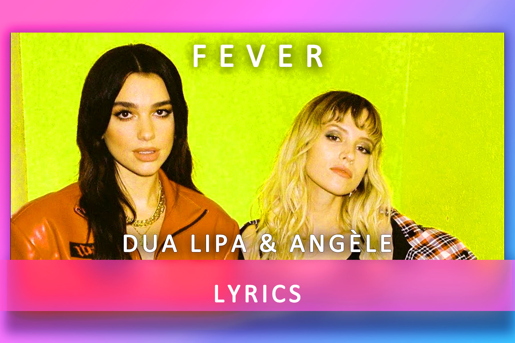 Fever Lyrics Karaoke Dua Lipa Angèle LyricsBoutique