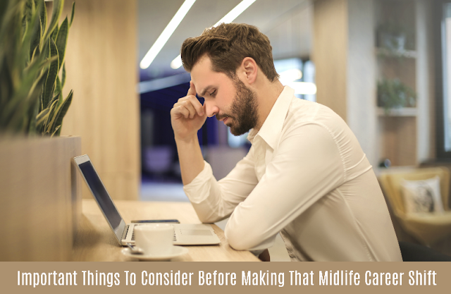 4 Things To Consider Before Making That Midlife Career Shift 4 Things To Consider Before Making That Midlife Career Shift