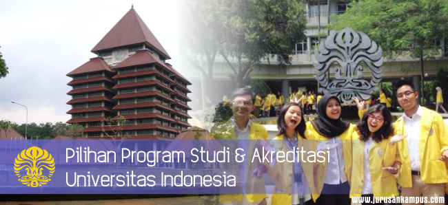 Pilihan Program Studi Akreditasi Ui Universitas Indonesia