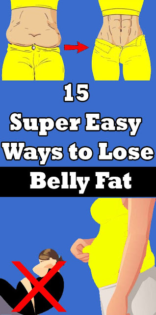 15 Super Easy Ways to Lose Belly Fat