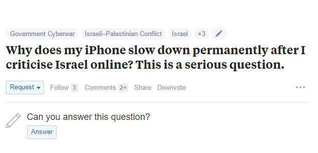 "Why does my iPhone slow down after I criticize Israel online"? ~ Elder