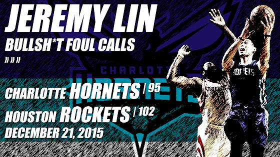 Jeremy Lin, Bullshit Foul Calls, Hornets Lost To Rockets, 95 - 102, 12.21.2015