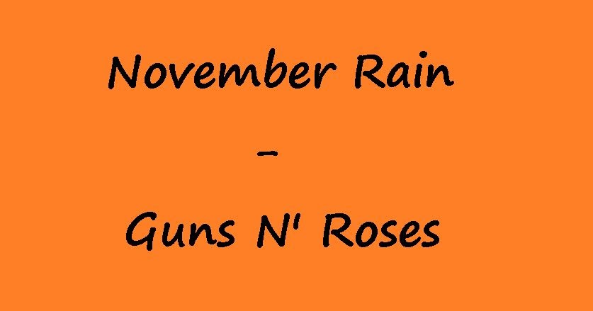 Lirik, Kunci Gitar Lagu GUNS N’ ROSES – NOVEMBER RAIN - KunciguitarQ