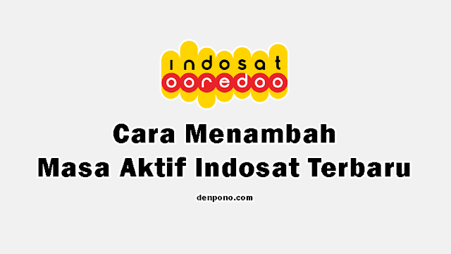 Cara Menambah dan Memperpanjang Masa Aktif Indosat Ooredoo Terbaru