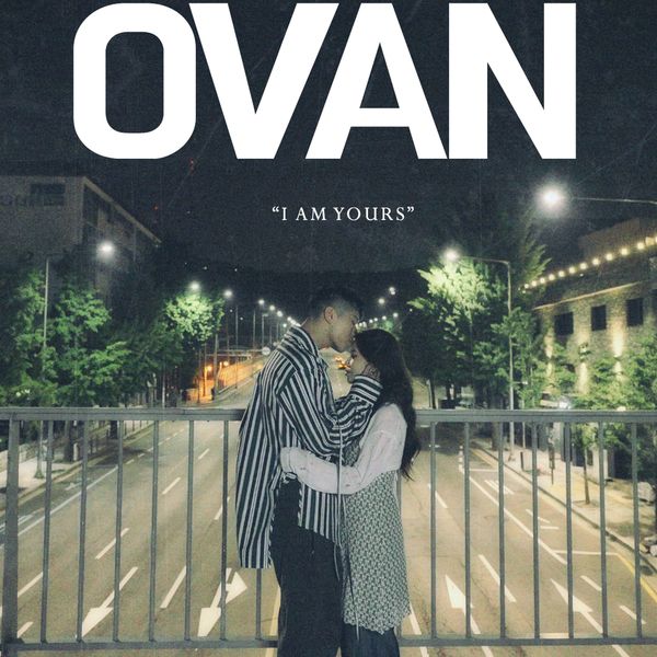 OVAN – I Am Yours – Single