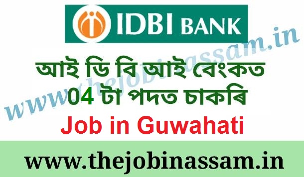 IDBI Bank Guwahati Recruitment 2021 :