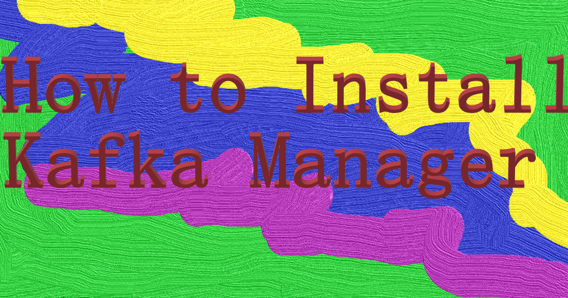 
How to install  Kafka Manager for Managing kafka cluster - devopszones
