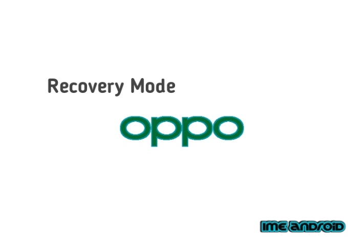 Penting Cara Masuk Recovery Mode Oppo Ime Android