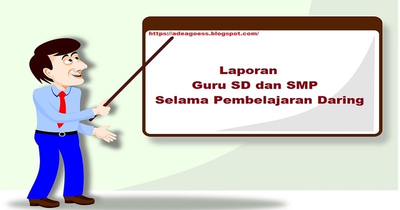 Contoh Laporan Kinerja Guru Selama Siswa Belajar di Rumah