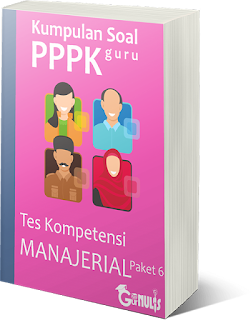 Kumpulan Soal PPPK Guru - Tes Manajerial Paket 6 - www.gurnulis.id