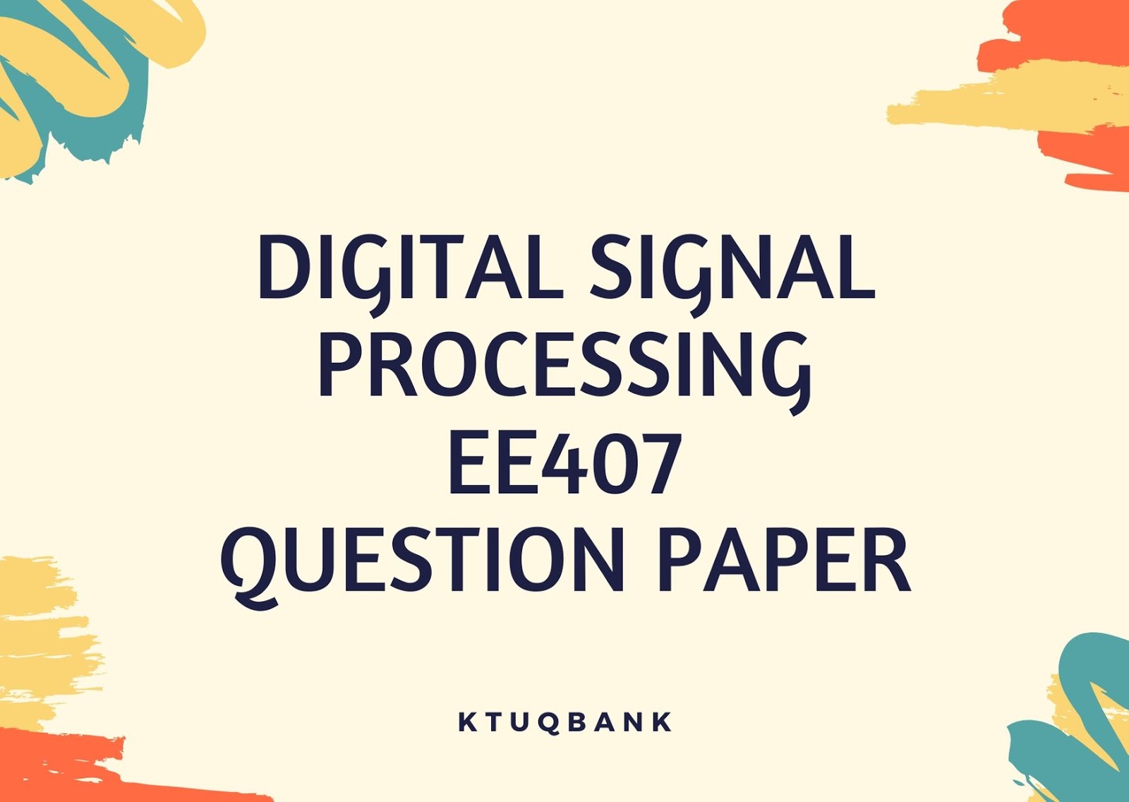 Digital Signal Processing EE407 Question Papers (2015 batch) KtuQbank