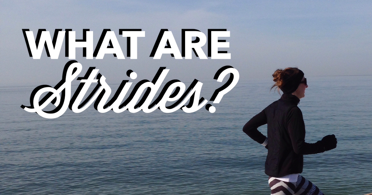 Run Jen Run: Beginner Blog: What are Strides?