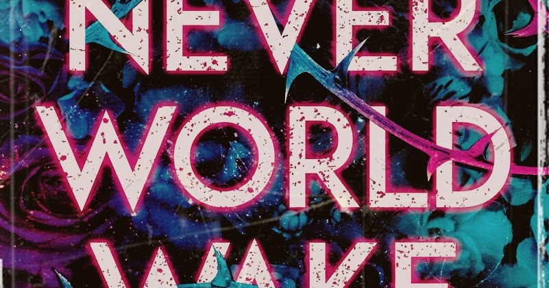 neverworld wake book neverworld wake book