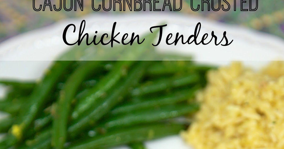 Cajun Cornbread Crusted Chicken Tenders Plain Chicken®