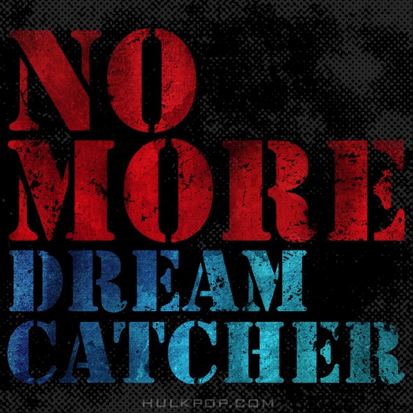 DREAMCATCHER – NO MORE – Single