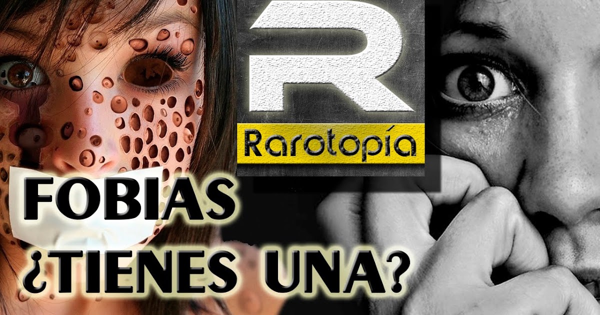 Fobias Sociales Listado de Algunas Fobias Fobias Sociales Listado de Algunas Fobias